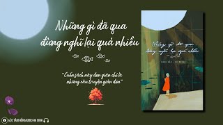 NHỮNG GÌ ĐÃ QUA ĐỪNG NGHĨ LẠI QUÁ NHIỀU GÓC TÂM HỒN AUDIO HA XINH [upl. by Trevorr]