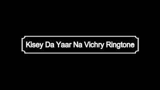 New Ringtone Kisey Da Yaar Na Vichry [upl. by Call52]