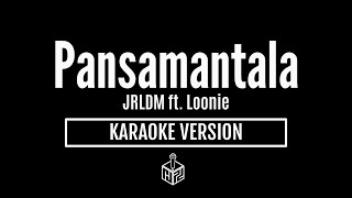 Pansamantala  JRLDM ft Loonie Karaoke Version by RJPD [upl. by Eugine257]