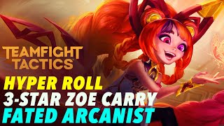 Hyper roll  3STAR Zoe carry  Fated arcanist  Top comp  Teamfight Tactics TFT Set 11 [upl. by Nywde]