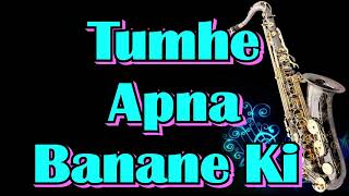 202Tumhe Apna Banane Ki Sadak Kumar Sanu Best Saxophone Instrumental [upl. by Yniatirb390]