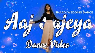 Aaj Sajeya  Dance Video  Shaadi Wedding Dance wedding Choreography  Ladies Dance Performance [upl. by Olwena737]