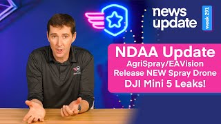 Drone News NDAA Update Agri Spray and EAVision Release Spray Drone Mini 5 Leaks [upl. by Falda]