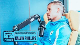 In Conversation with Kalvin Phillips  The Official Manchester City Podcast [upl. by Harlie]