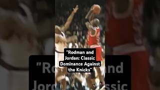 quotRodman and Jordan Classic Dominance Against the Knicksquot shorts [upl. by Westerfield95]