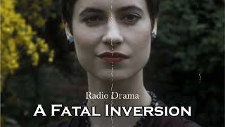 A Fatal Inversion  Radio Drama [upl. by Jervis949]