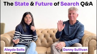 The State and Future of Search QampA with Danny Sullivan Google Search Liaison [upl. by Anem]