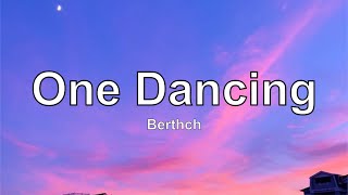 Berthch  One Dancing With Peaceful Backgrounds [upl. by Carmela951]