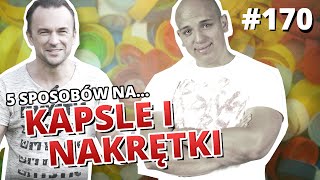 5 sposobów na KAPSLE I NAKRĘTKI  Gość specjalny Jack Gadovsky [upl. by Notslah555]