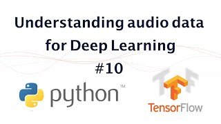 10  Understanding audio data for deep learning [upl. by Ynaffat]