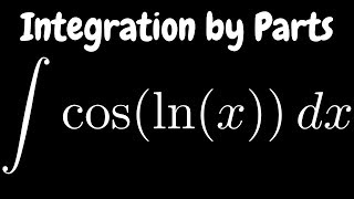 Integration by Parts the Integral of coslnx [upl. by Eidoc]