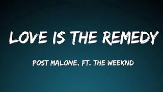 Post Malone amp The Weeknd  Love Is The Remedy Official Song Lyrics [upl. by Sarad98]