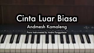 Cinta Luar Biasa  Andmesh Kamaleng  Piano Karaoke by Andre Panggabean [upl. by Rehpotsirhc]