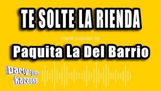 Paquita La Del Barrio  Te Solte La Rienda Versión Karaoke [upl. by Nipha]