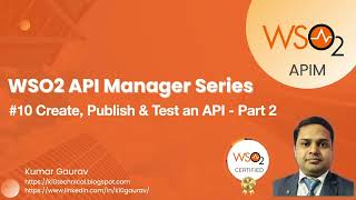 11 Creating Publishing amp Testing an API in WSO2 APIM v4  Part 2 [upl. by Ydollem]