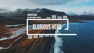 Cinematic Trailer Orchestra by Infraction No Copyright Music  Glorious Hero [upl. by Ayanal421]