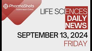 LIFE SCIENCES  DAILY NEWS  SEPTEMBER 13 2024  PHARMASHOTS [upl. by Bartle]