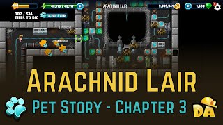 Arachnid Lair  6 Pets Chapter 3  Diggys Adventure [upl. by Sirotek]