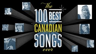 The 100 Best Canadian Songs Ever [upl. by Adnuhs]