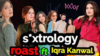 Sistrology Roast ft Iqra Kanwal  Sistrology Vlogs  SAKretic sistrology [upl. by Acinok]