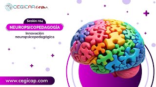 DIPLOMADO NEUROPSICOPEDAGOGÍA  SESIÓN 4  Innovaciones en Neuropsicopedagogía [upl. by Glennie]