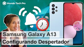 Samsung Galaxy A13  Configurando alarmas [upl. by Ethbinium]