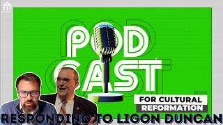 RESPONDING TO LIGON DUNCAN on Theonomy amp Cultural Engagement [upl. by Petrina]