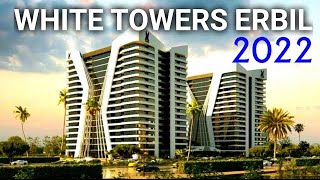 White Towers Erbil 2022 [upl. by Eihtur]