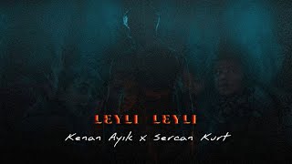 Kenan Ayık amp Sercan Kurt  Leyli De Leyli  Remix 2023 [upl. by Ardrey]