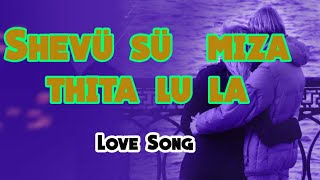 Shevü sü miza thita lulaLove song [upl. by Nikolia]