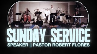 SUNDAY SERVICE LIVE  Founding Pastor Robert Flores [upl. by Rodman487]