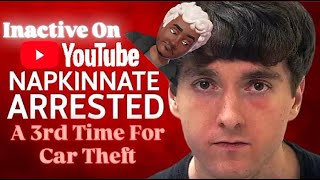 Inactive YouTuber NapkinNate Arrested For Car Theft [upl. by Aros]