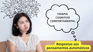 Respostas aos pensamentos automáticos  Curso Gratuito TCC [upl. by Ahsiele754]