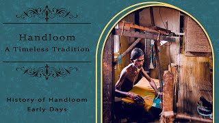 What is Handloom Handloom – A Timeless Tradition History of Handloom [upl. by Budde860]