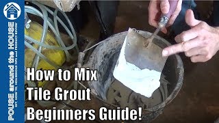 How to mix tile grout Mixing grout made easy for beginners [upl. by Wie]