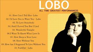 LOBO Greatest Hits Full Album 2024  LOBO Best Songs Of All Time [upl. by Suiramed145]