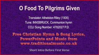 O Food To Pilgrims Given  Hymn Lyrics amp Music [upl. by Navillus263]