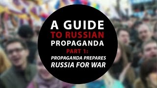 A guide to Russian propaganda Part 1 propaganda prepares Russia for war [upl. by Allyn]