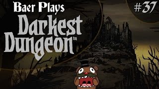 Baer Plays Darkest Dungeon Pt 37  Comfort [upl. by Marni914]