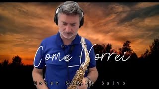 COME VORREI  Ricchi e Poveri  Cover Sax Alto by Salvo Free Score [upl. by Shuma484]