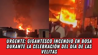 URGENTE Gigantesco incendio en Bosa sur de Bogotá durante el Día de las velitas [upl. by Dimitris382]