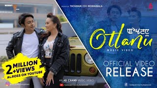 OTLANU  OFFICIAL MUSIC VIDEO RELEASE 4K  SANGEETA CHUNGKHAM  AMAR MAYANGLAMBAM  THWDM JUMI [upl. by Dnalor]