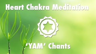 Magical Chakra Meditation Chants for Heart Chakra  YAM Seed Mantra Chanting and Music [upl. by Htebilil]