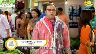 Tamatar Ki Chori  FULL MOVIE I PART 2  Taarak Mehta Ka Ooltah Chashmah  तारक मेहता [upl. by Corry800]