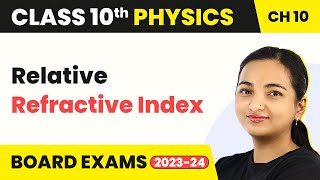 Relative Refractive Index  Light Reflection And Refraction  Class 10 Physics [upl. by Zetrom413]