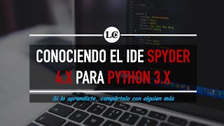 3 Cómo usar el IDE Spyder para programar en Python 3  Curso de Python 3 desde Cero  La Cartilla [upl. by Sonitnatsnok]