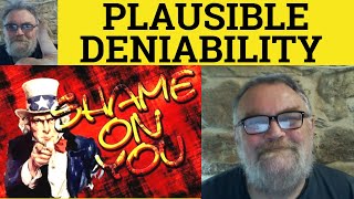 🔵 Plausible Deniability Meaning  Plausible Deniability Definition  Plausible Deniability Examples [upl. by Anileve]