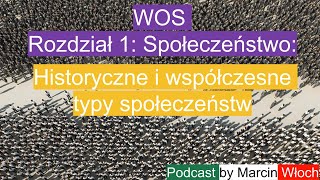 Podcast WOS Rozszerzony Społeczeństwo Historyczne i współczesne typy społeczeństw [upl. by Corey]