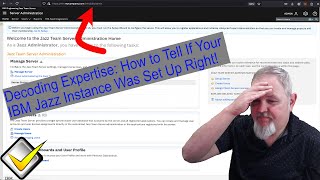 IBM Engineering Tool Tip 1 How to Tell If Your IBM Jazz Instance Was Set Up Right [upl. by Publias]