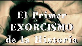 El Primer Exorcismo de la Historia [upl. by Karlow]